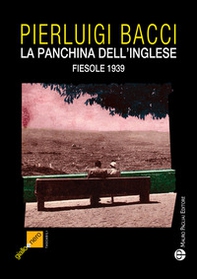 La pancina dell'inglese. Fiesole 1939 - Librerie.coop
