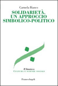 Solidarietà. Un approccio simbolico-politico - Librerie.coop Solidarietà. Un approccio simbolico-politico - Librerie.coop