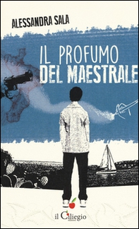Il profumo del maestrale - Librerie.coop Il profumo del maestrale - Librerie.coop