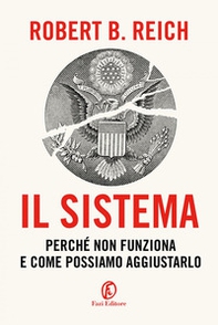 Il sistema. Perché non funziona e come possiamo aggiustarlo - Librerie.coop
