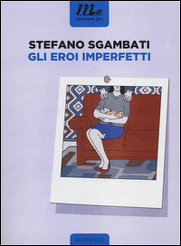 Gli eroi imperfetti - Librerie.coop Gli eroi imperfetti - Librerie.coop