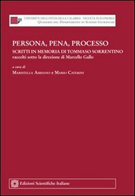 Persona, pena, processo. Scritti in memoria di Tommaso Sorrentino, raccolti sotto la direzione di Marcello Gallo - Librerie.coop