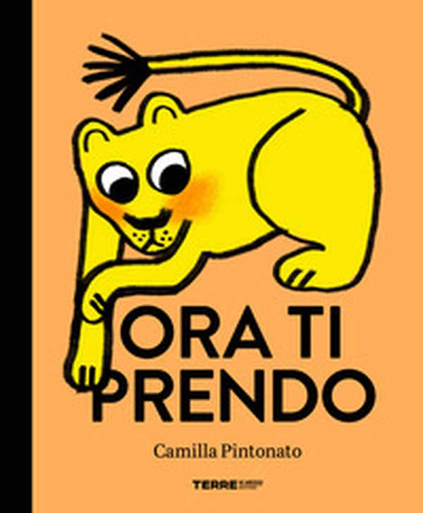 Ora ti prendo - Librerie.coop Ora ti prendo - Librerie.coop