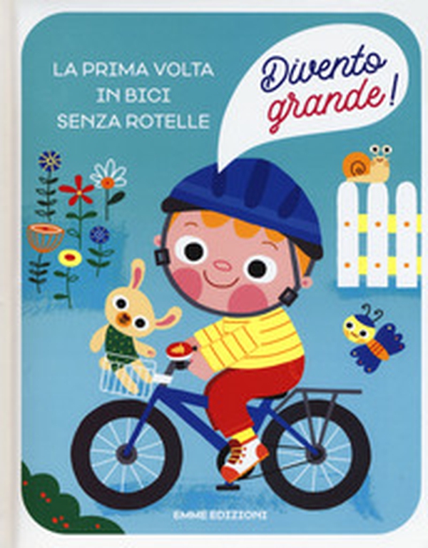 La prima volta in bici senza rotelle. Divento grande! - Librerie.coop La prima volta in bici senza rotelle. Divento grande! - Librerie.coop