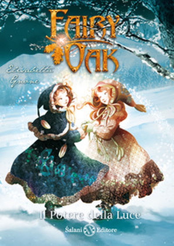 Il potere della luce. Fairy Oak - Vol. 3 - Librerie.coop Il potere della luce. Fairy Oak - Vol. 3 - Librerie.coop
