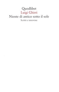 Niente di antico sotto il sole. Scritti e interviste - Librerie.coop Niente di antico sotto il sole. Scritti e interviste - Librerie.coop