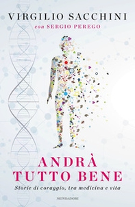Andrà tutto bene. Storie di coraggio, tra medicina e vita - Librerie.coop