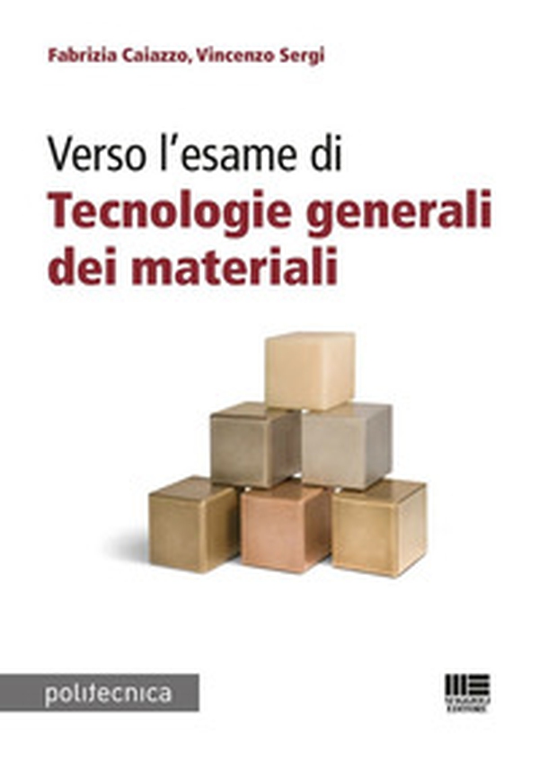 Verso l'esame di tecnologie generali dei materiali - Librerie.coop Verso l'esame di tecnologie generali dei materiali - Librerie.coop