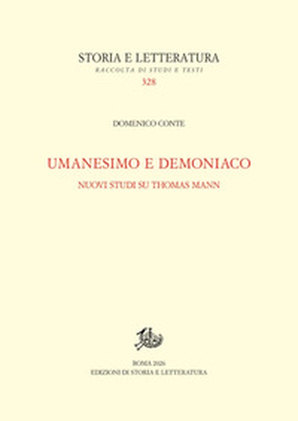 Umanesimo e demoniaco. Nuovi studi su Thomas Mann - Librerie.coop