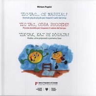 Tic tac ce nassial? Storiute piçule piçule par imparâ il valôr dal timp - Librerie.coop