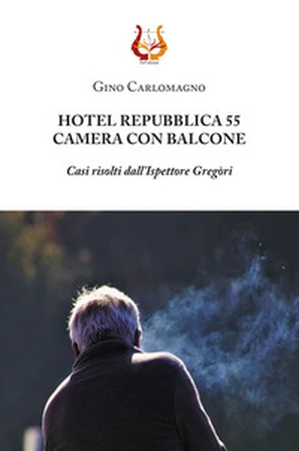 Hotel Repubblica 55. Camera con balcone. Casi risolti dall'ispettore Gregòri - Librerie.coop Hotel Repubblica 55. Camera con balcone. Casi risolti dall'ispettore Gregòri - Librerie.coop