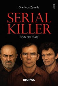 Serial killer. I volti del male - Librerie.coop