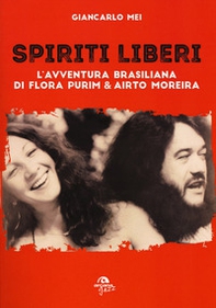 Spiriti liberi. L'avventura brasiliana di Flora Purim & Airto Moreira - Librerie.coop