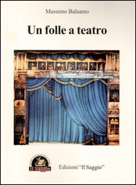 Un folle a teatro - Librerie.coop