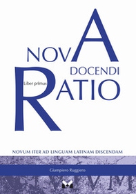 Nova docendi ratio. Novum iter ad linguam latinam discendam - Vol. 1 - Librerie.coop