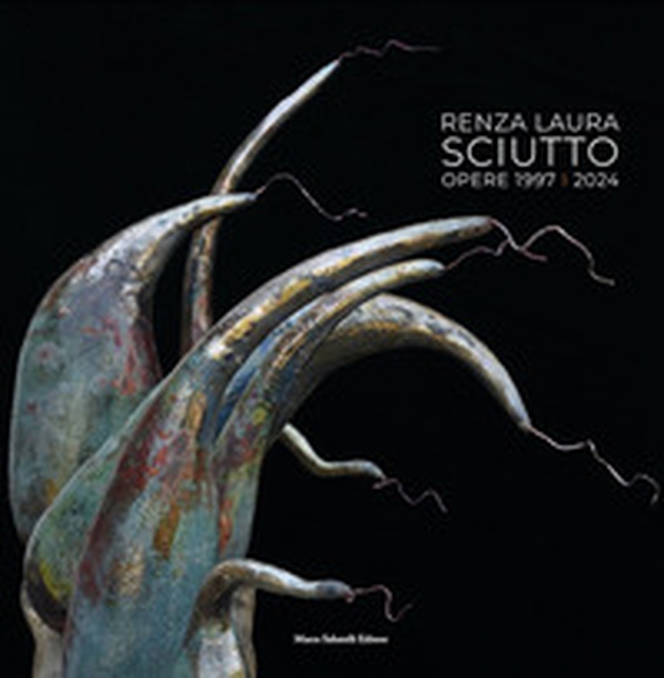 Renza Laura Sciutto. Opere 1997-2024 - Librerie.coop Renza Laura Sciutto. Opere 1997-2024 - Librerie.coop