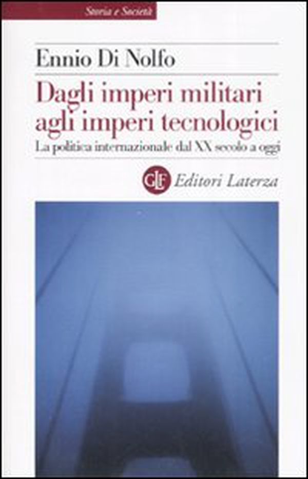 Dagli imperi militari agli imperi tecnologici. La politica internazionale dal XX secolo a oggi - Librerie.coop Dagli imperi militari agli imperi tecnologici. La politica internazionale dal XX secolo a oggi - Librerie.coop