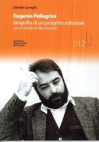 Eugenio Pellegrini. Biografia di un progetto editoriale - Librerie.coop