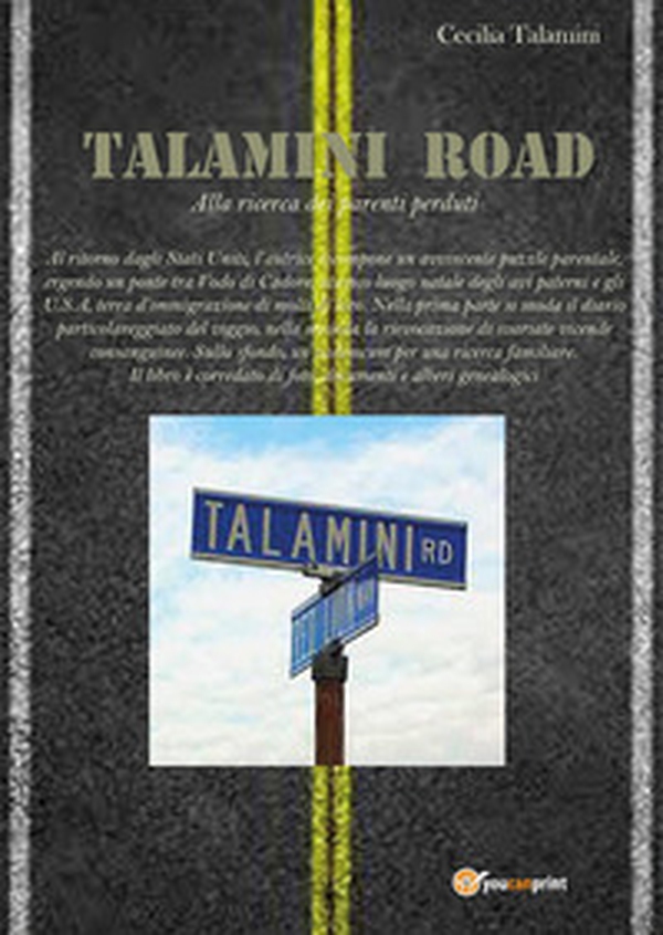 Talamini road. Alla ricerca dei parenti perduti - Librerie.coop Talamini road. Alla ricerca dei parenti perduti - Librerie.coop