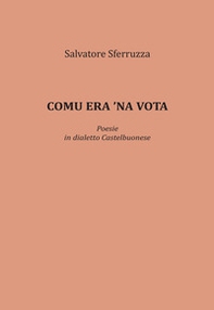 Comu era 'na vota. Poesie in dialetto Castelbuonese - Librerie.coop