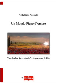 Un mondo pieno d'amore - Librerie.coop Un mondo pieno d'amore - Librerie.coop
