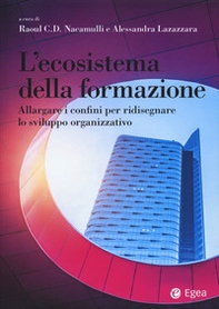 L'ecosistema della formazione. Allargare i confini per ridisegnare lo sviluppo organizzativo - Librerie.coop