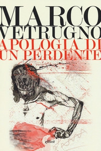 Apologia di un perdente - Librerie.coop Apologia di un perdente - Librerie.coop