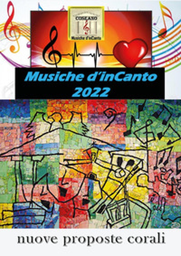Musiche d'inCanto 2022. Nuove proposte corali - Librerie.coop Musiche d'inCanto 2022. Nuove proposte corali - Librerie.coop