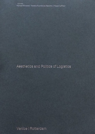 Aesthetics and Politics of Logistics. Marghera - Librerie.coop Aesthetics and Politics of Logistics. Marghera - Librerie.coop