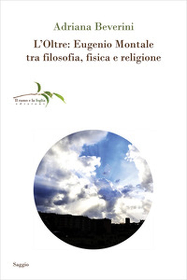 L'Oltre: Eugenio Montale tra filosofia, fisica e religione - Librerie.coop L'Oltre: Eugenio Montale tra filosofia, fisica e religione - Librerie.coop