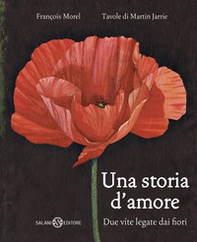 Una storia d'amore. Due vite legate dai fiori - Librerie.coop