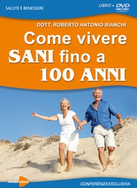 Come vivere sani fino a 100 anni. DVD - Librerie.coop