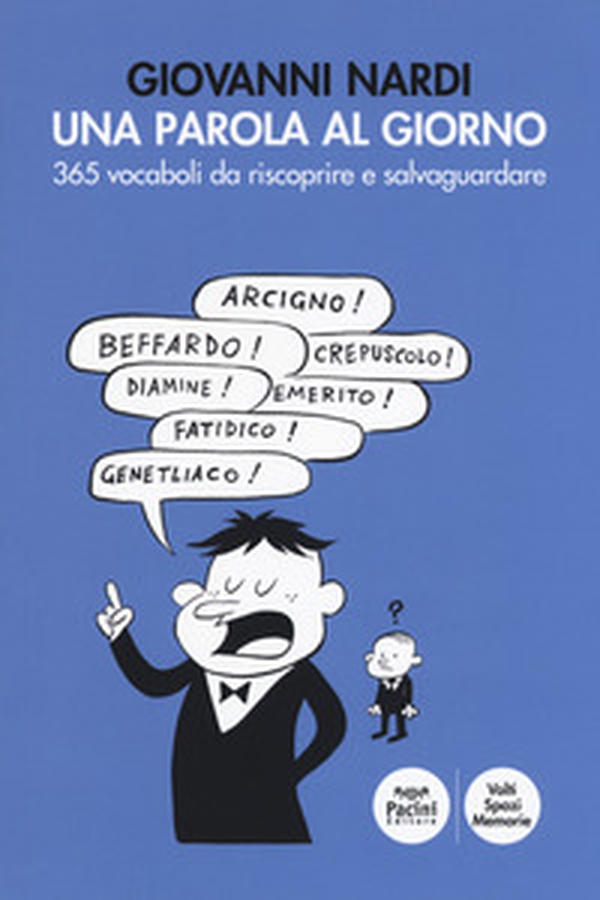 Una parola al giorno. 365 vocaboli da riscoprire e salvaguardare - Librerie.coop Una parola al giorno. 365 vocaboli da riscoprire e salvaguardare - Librerie.coop