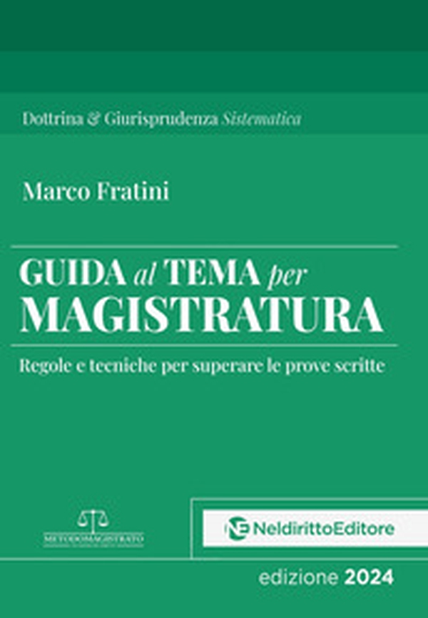 Guida al tema per Magistratura. Regole e tecniche per superare le prove scritte - Librerie.coop