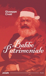 Babbo Patrimoniale. «La ricchezza è reale solo se è condivisa e diventa felicità per tutti» - Librerie.coop