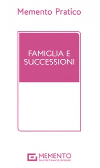 Memento pratico famiglia e successioni 2022 - Librerie.coop