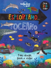 Esploriamo... l'oceano. Con adesivi - Librerie.coop