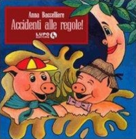 Accidenti alle regole! - Librerie.coop