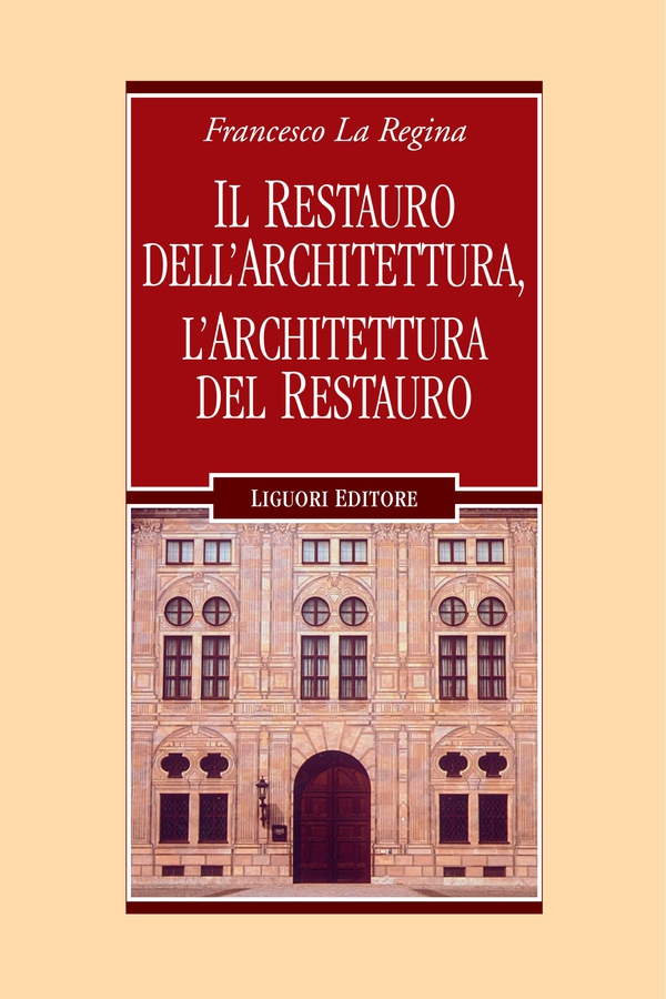 Il restauro dell’architettura, l’architettura del restauro - Librerie.coop Il restauro dell’architettura, l’architettura del restauro - Librerie.coop