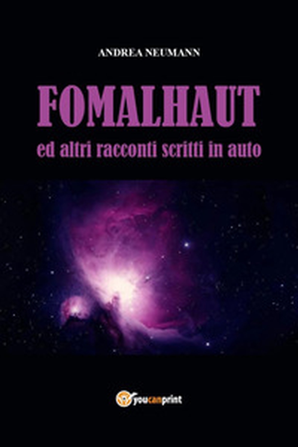 Fomalhaut ed altri racconti scritti in auto - Librerie.coop Fomalhaut ed altri racconti scritti in auto - Librerie.coop