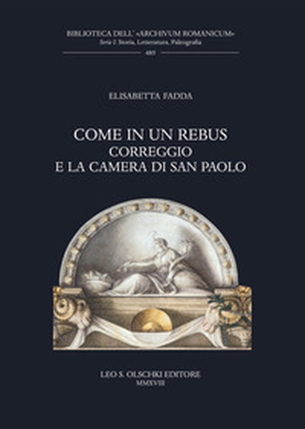 Come in un rebus. Correggio e la Camera di San Paolo - Librerie.coop Come in un rebus. Correggio e la Camera di San Paolo - Librerie.coop