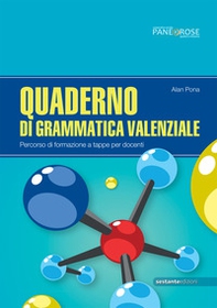 Quaderno di grammatica valenziale. Percorsi di formazione a tappe per docenti - Librerie.coop