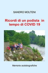 Ricordi di un podista in tempo di COVID 19. Memorie autobiografiche - Librerie.coop