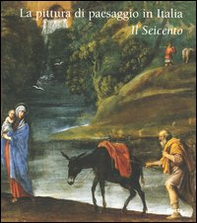 La pittura di paesaggio in Italia. Il Seicento - Librerie.coop