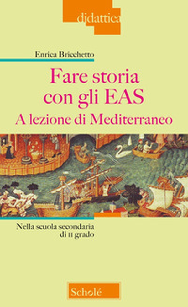 Fare storia con gli EAS. A lezione di Mediterraneo. Nella scuola secondaria di II grado - Librerie.coop Fare storia con gli EAS. A lezione di Mediterraneo. Nella scuola secondaria di II grado - Librerie.coop