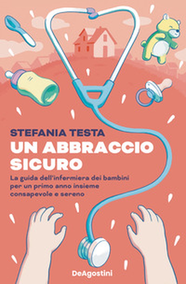 Un abbraccio sicuro. La guida dell'infermiera dei bambini per un primo anno insieme consapevole e sereno - Librerie.coop Un abbraccio sicuro. La guida dell'infermiera dei bambini per un primo anno insieme consapevole e sereno - Librerie.coop