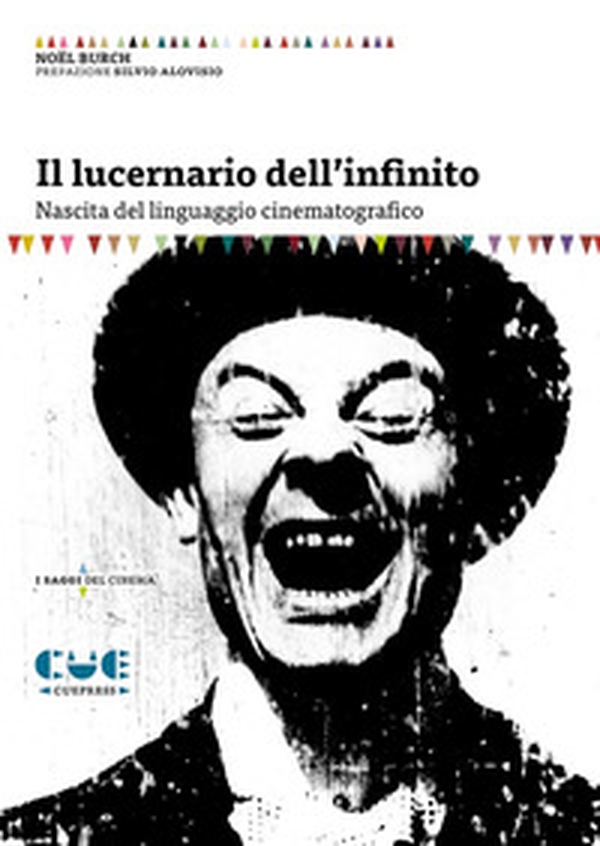 Il lucernario dell'infinito. Nascita del linguaggio cinematografico - Librerie.coop Il lucernario dell'infinito. Nascita del linguaggio cinematografico - Librerie.coop