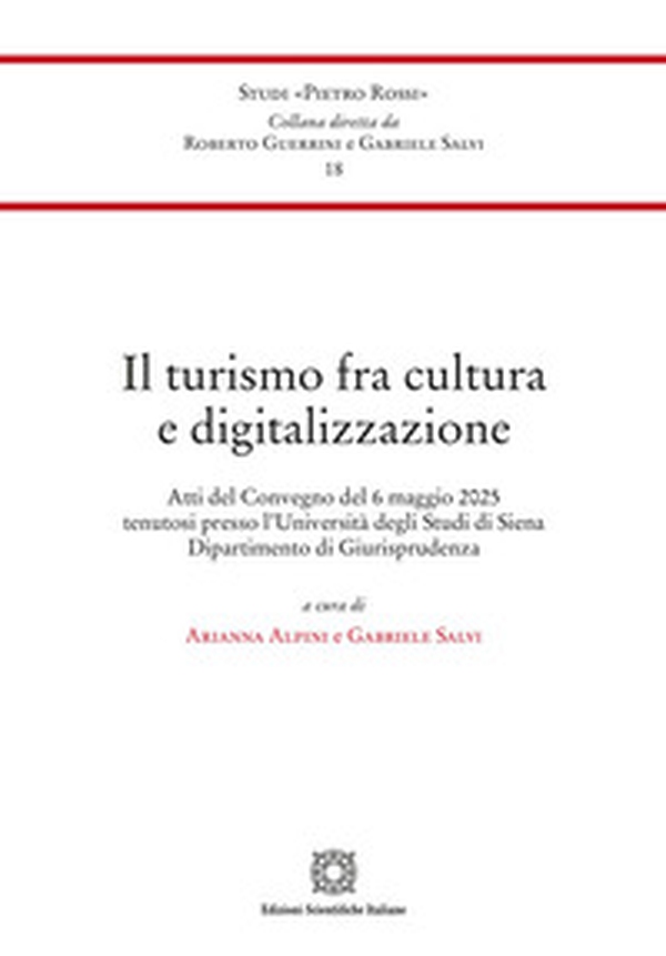 Il turismo fra cultura e digitalizzazione. Atti del Convegno (Siena, 6 maggio 2025) - Librerie.coop
