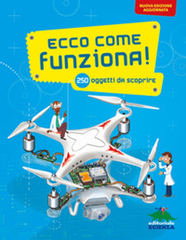 Ecco come funziona! 250 oggetti da scoprire - Librerie.coop Ecco come funziona! 250 oggetti da scoprire - Librerie.coop