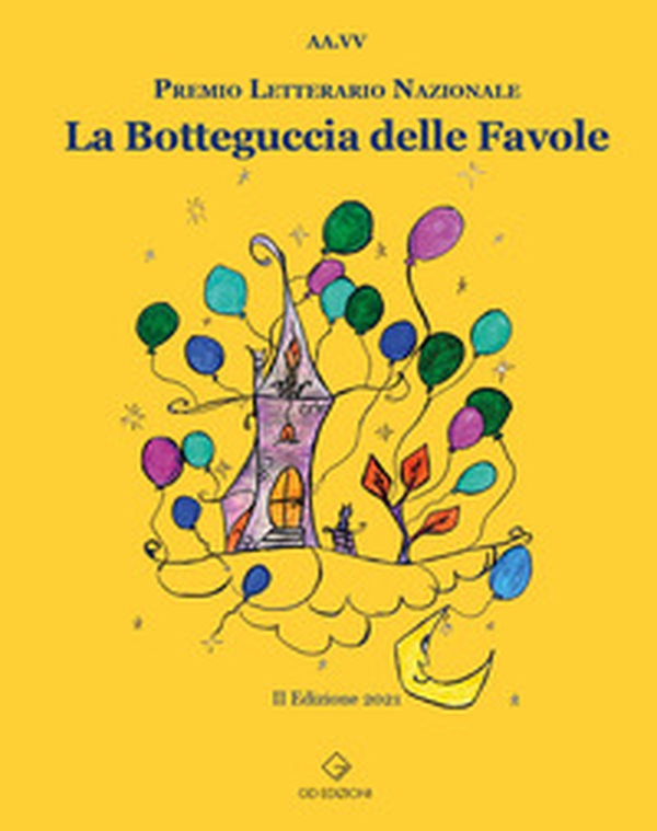 La botteguccia delle favole. Premio Letterario Nazionale 2021 - Librerie.coop La botteguccia delle favole. Premio Letterario Nazionale 2021 - Librerie.coop
